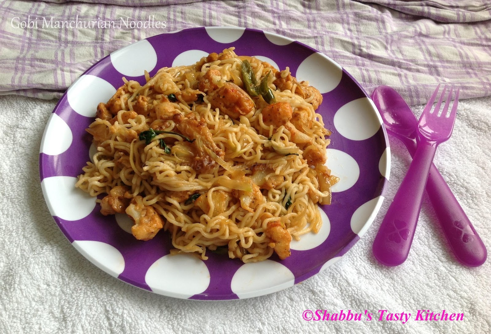 Gobi Manchurian Noodles Shabbus Tasty Kitchen